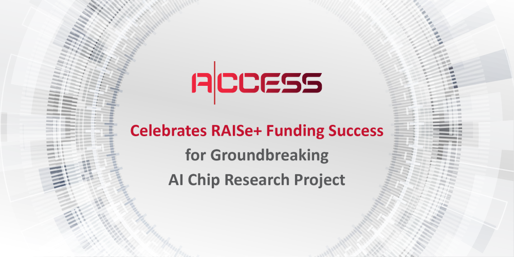 ACCESS Celebrates RAISe+ Funding Success for Groundbreaking AI Chip Research Project
